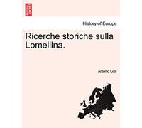 Ricerche Storiche Sulla Lomellina.