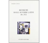 Ricerche sugli avverbi latini in -tus