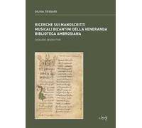 Ricerche sui manoscritti musicali bizantini della Veneranda Biblioteca Ambrosiana. Catalogo descrittivo