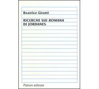 Ricerche sui romana di jordanes