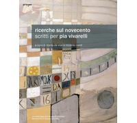 Ricerche sul novecento. Scritti per Pia Vivarelli - [Artem]