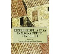 Ricerche sulla casa in Magna Grecia e in Sicilia