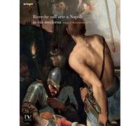 Ricerche sull'arte a Napoli in età moderna. Saggi e documenti 2015
