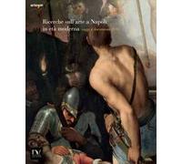 Ricerche sull'arte a Napoli in età moderna. Saggi e documenti 2015
