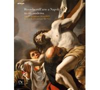 Ricerche sull'arte a Napoli in età moderna. Saggi e documenti 2024-2025 in ricor