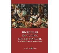 Ricettari di cucina delle Marche tra Settecento e Novecento