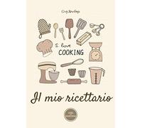 Ricettario da Scrivere: il mio ricettario personalizzabile con 50 schede per tenere in ordine le tue ricette