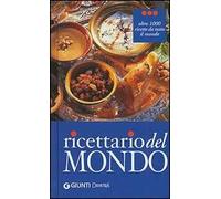 Ricettario del mondo. Ediz. illustrata
