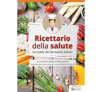 Ricettario della salute. Le ricette dei farmacisti italiani