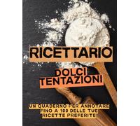 Ricettario: Dolci Tentazioni