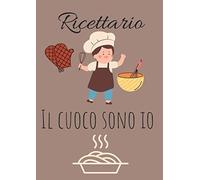 Ricettario il cuoco sono io: Taccuino da compilare: Libro per appassionati di cucina | Regalo originale | 105 pagine da compilare | Formato A4 | 21 x 29,7 cm