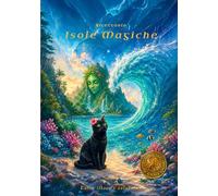Ricettario Isole Magiche: 50 Ricette magiche ispirate a mondi animati da fiaba e avventure indimenticabili per bambini, adulti e famiglie.