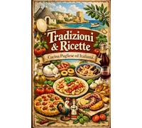 ricettario italiana: tradizioni pugliese e italiana