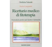 Ricettario medico di fitoterapia. Formulario pratico per medici e farmacisti