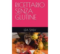 RICETTARIO SENZA GLUTINE