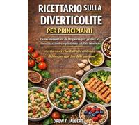 RICETTARIO SULLA DIVERTICOLITE PER PRINCIPIANTI