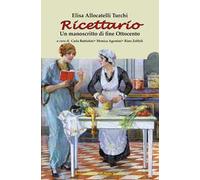 Ricettario. Un manoscritto di fine Ottocento