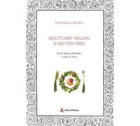 Ricettario vegano e gluten free. Per il pranzo di Natale e tutte le feste