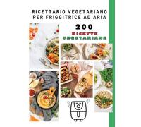 Ricettario vegetariano per friggitrice ad aria