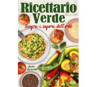 Ricettario verde. Scopri i sapori dell'orto