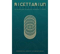 Ricettarium: La nutrizione bilanciata incontra il gusto