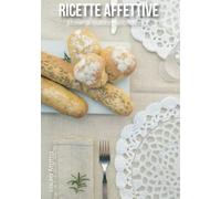 RICETTE AFFETTIVE: Storie di cucina quotidiana