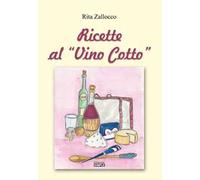 Ricette al «vino cotto»