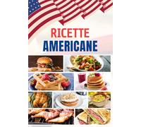 Ricette Americane: Scopri i 50 sapori più iconici degli Stati Uniti: ricette semplici, deliziose e perfette da condividere a ogni tavola.