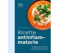 Ricette antinfiammatorie. Per alleviare i sintomi di disturbi int