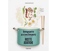 Ricette asiatiche. Imparo a cucinare