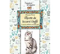 Ricette da leccarsi i baffi. Le ricette da condividere con il nostro gatto