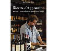 Ricette d'Appennino. Cucina e tradizioni