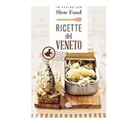 Ricette del Veneto: la Cucina Veneta