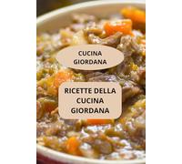 RICETTE DELLA CUCINA GIORDANA: CUCINA GIORDANA - Gastronomia della Giordania - Ricette autentiche della Giordania