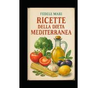 Ricette della dieta Mediterranea