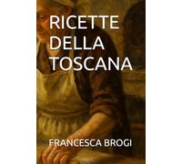 RICETTE DELLA TOSCANA