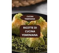 RICETTE DI CUCINA YEMENIANA: CUCINA YEMENIANA - Ricette tradizionali Yemen - Gastronomia yemenita