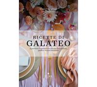 Ricette di Galateo. Il perfetto incontro tra ricette funzionali,