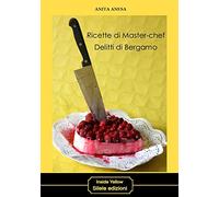 Ricette di master-chef. Delitti di Bergamo