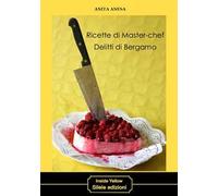 Ricette di master-chef. Delitti di Bergamo