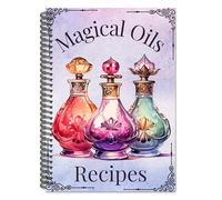 Ricette di olio magico: pagine di grimorio di stregoneria, guida per la produzione di oli magici, libro di cucina di stregoneria, regalo di cucina a spirale di Halloween per principianti, praticanti