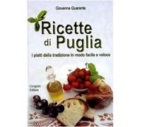 Ricette di Puglia. I piatti della tradizione in modo facile e veloce