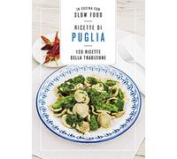 Ricette di Puglia. 120 Ricette della tradizione