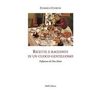 RICETTE E RACCONTI DI UN CUOCO GENTILUOMO