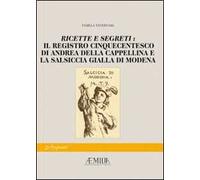 Ricette e segreti: il registro cinquecentesco di Andrea della Cappellina e la salsiccia gialla di Modena