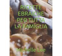 RICETTE EBRAICHE PER TUTTA LA FAMIGLIA