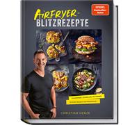 Ricette flash Airfryer: più croccanti, più veloci e meno grassi. SPIEGEL-Best...