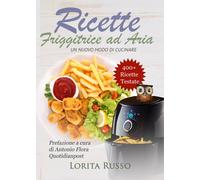 RICETTE FRIGGITRICE AD ARIA. UN NUOVO MODO DI CUCINARE
