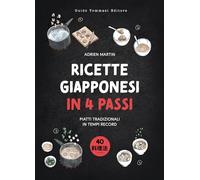 Libri Martin Adrien - Ricette Giapponesi In 4 Passi. Piatti Tradizionali In Temp
