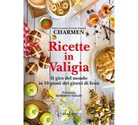 Libri Charmen / Lorenzetti Mattia / Prosperi Guido - Ricette In Valigia. Il Giro